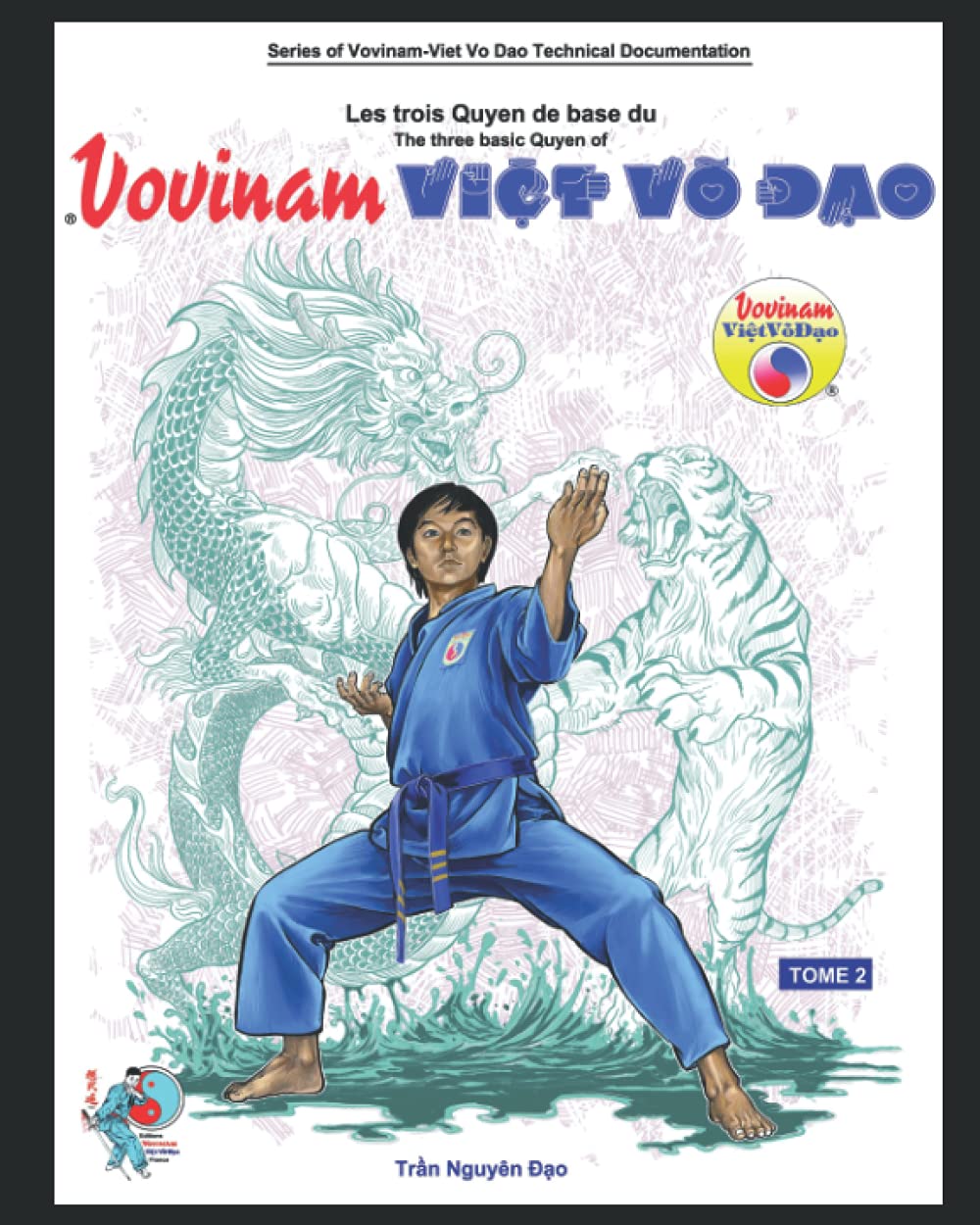 Les trois Quyen de base du Vovinam-Viet Vo Dao: Série de Cahier Technique du Vovinam-Viet Vo Dao – TOME 2