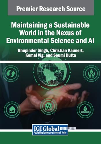 Maintaining a Sustainable World in the Nexus of Environmental Science and AI (Practice, Progress, and Proficiency in Sustainability)