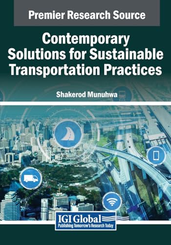 Contemporary Solutions for Sustainable Transportation Practices (Advances in Civil and Industrial Engineering)