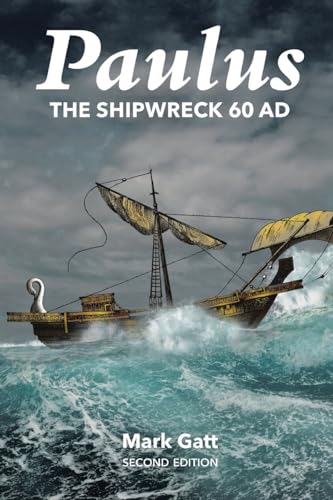 Paulus: The Shipwreck AD 60: Second Edition