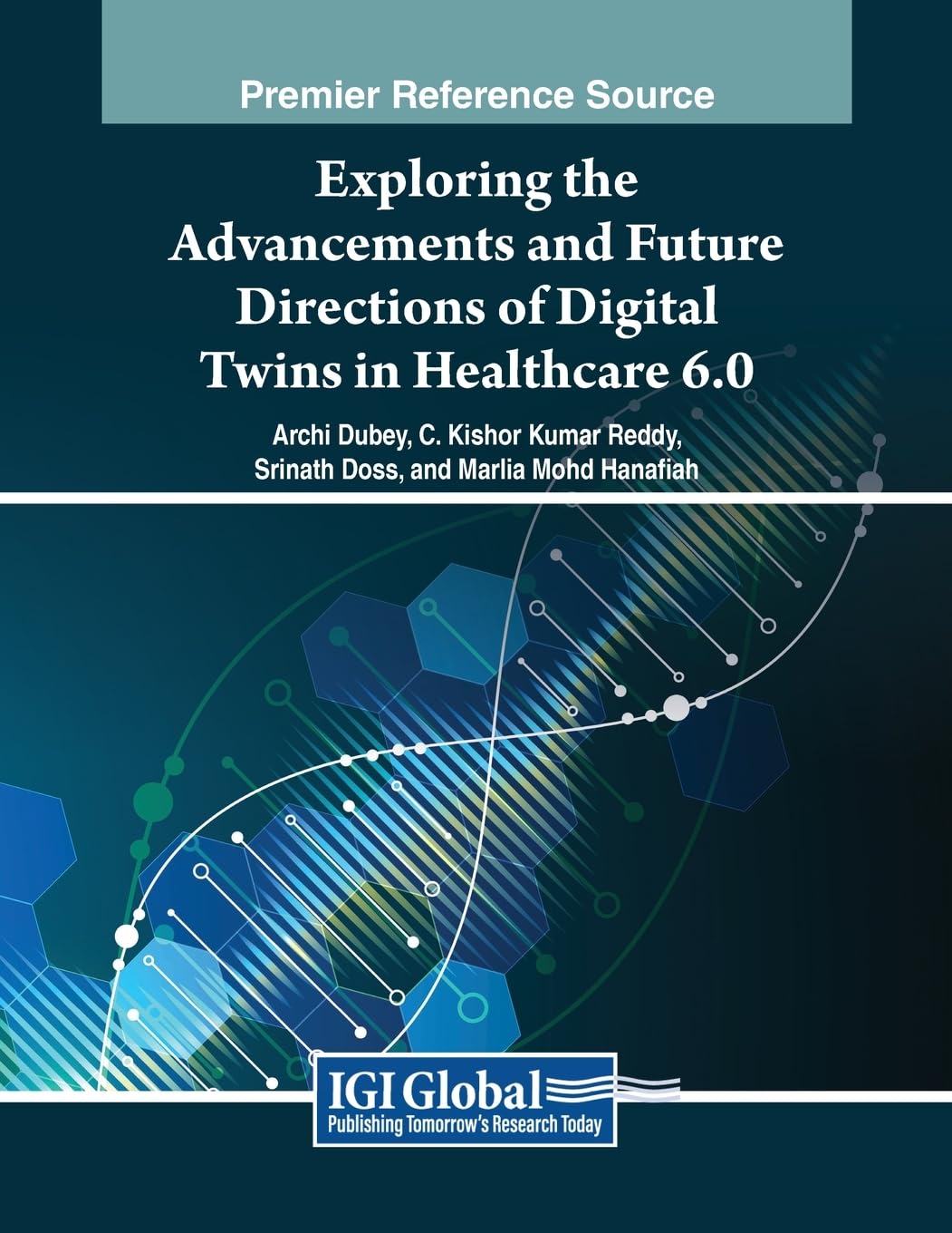 Exploring the Advancements and Future Directions of Digital Twins in Healthcare 6.0 (Advances in Medical Technologies and Clinical Practice)