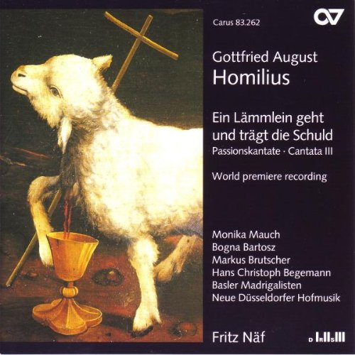 Homilius: Ein Lämmlein Geht und trägt die Schuld (Passionskantate)