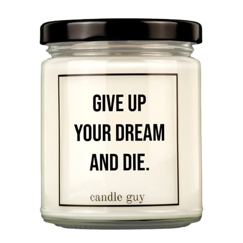 candle guy Duftkerze | Give up your dream and die. | Handgemacht aus 100% Sojawachs | 70 Stunden Brenndauer