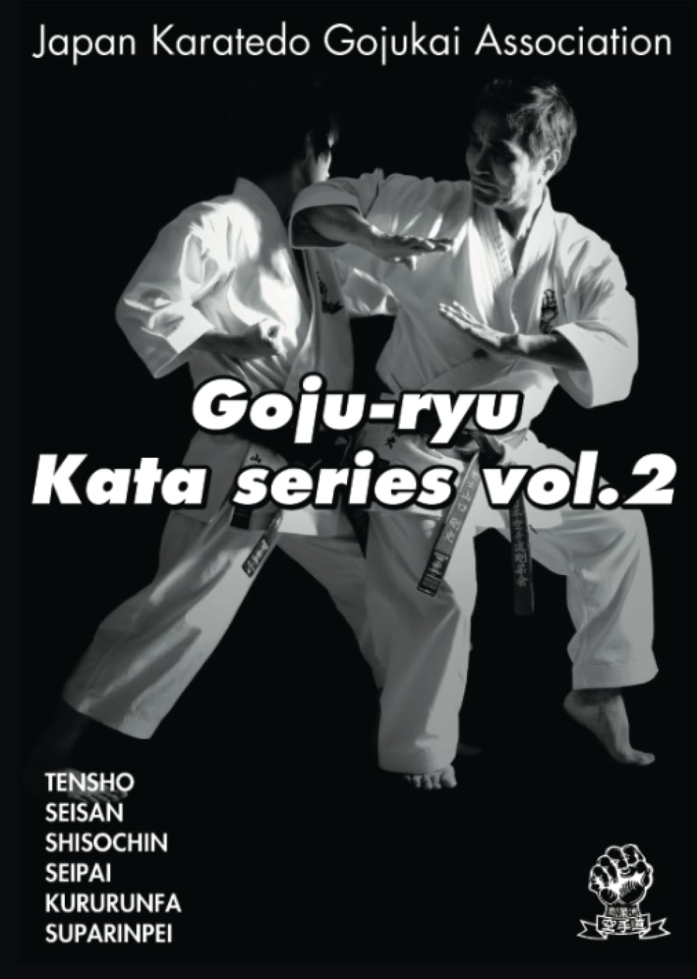 GOJU-RYU KATA SERIES VOL.2: JAPAN KARATEDO GOJUKAI ASSOCIATION