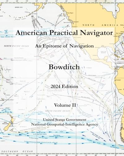 American Practical Navigator: An Epitome of Navigation (Bowditch) Volume II 2024 Edition