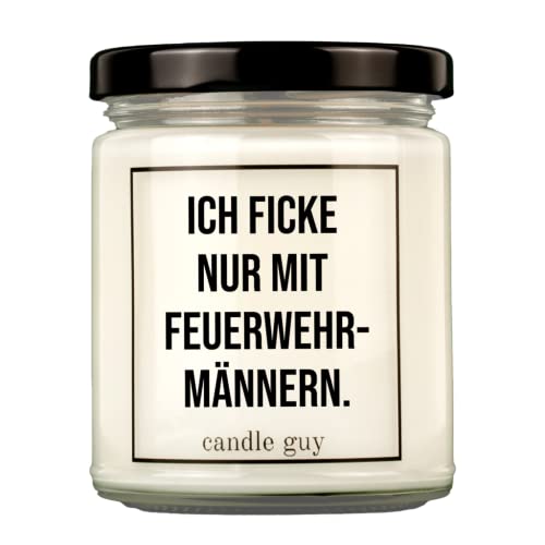 candle guy Duftkerze | Ich ficke nur mit Feuerwehrmännern. | Handgemacht aus 100% Sojawachs | 70 Stunden Brenndauer