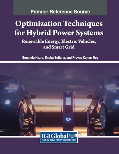 Optimization Techniques for Hybrid Power Systems: Renewable Energy, Electric Vehicles, and Smart Grid (Advances in Environmental Engineering and Green Technologies)