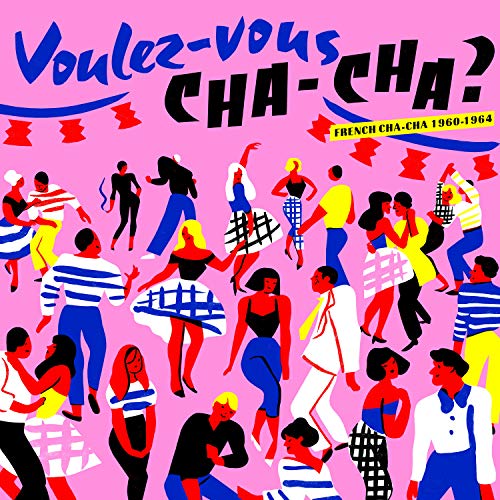 Voulez Vous Chacha? French Chacha 1960/1964