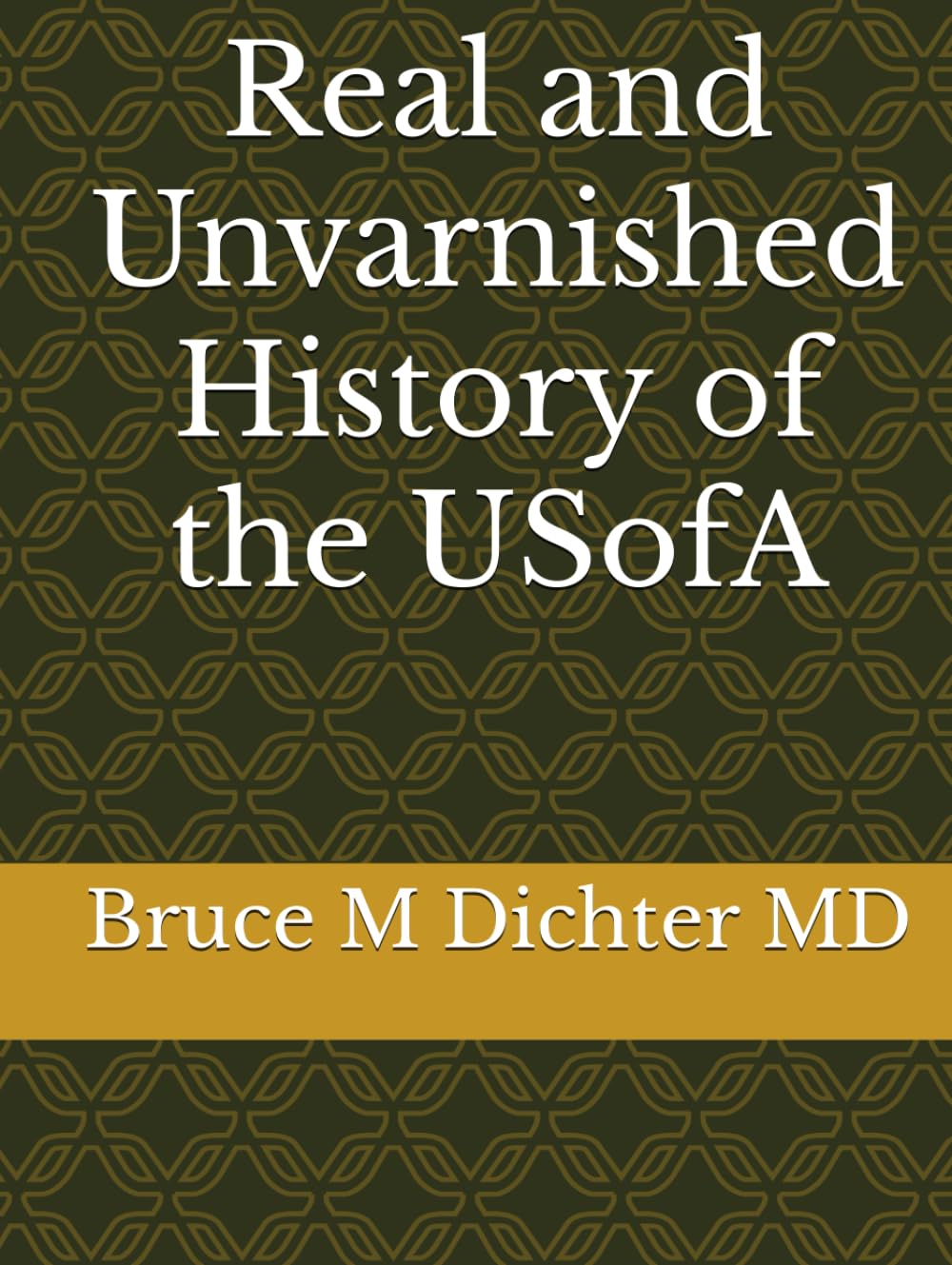 Real and Unvarnished History of the USofA