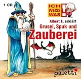 Ich weiss was: Albert E. erklärt Grusel, Spuk und Zauberei